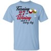 Turning 27 Years Old And Wining About It Every Day T-Shirts