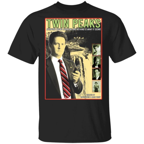 Twin Peaks Everyone Knows Everyone And Nothing Is What It Seems T-Shirts, Hoodies, Sweater