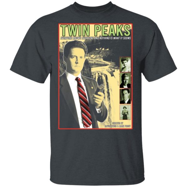 Twin Peaks Everyone Knows Everyone And Nothing Is What It Seems T-Shirts, Hoodies, Sweater