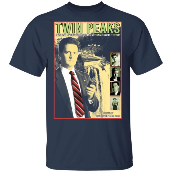 Twin Peaks Everyone Knows Everyone And Nothing Is What It Seems T-Shirts, Hoodies, Sweater