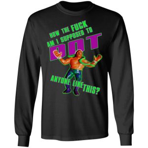 WWE Jake Roberts How To Fuck Am I Supposed To DDT T-Shirts 8 WWE Jake Roberts How To Fuck Am I Supposed To DDT T Shirts 5