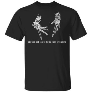 We’re Not Lovers, We’re Just Strangers T-Shirts, Hoodies, Sweatshirt We’re Not Lovers, We’re Just Strangers T-Shirts, Hoodies, Sweatshirt