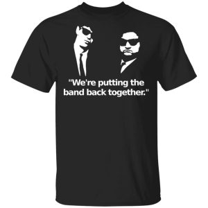We’re Putting The Band Back Together – Elwood Blues T-Shirts, Hoodies, Sweatshirt We’re Putting The Band Back Together – Elwood Blues T-Shirts, Hoodies, Sweatshirt