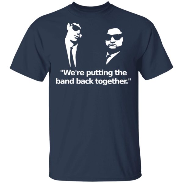 We’re Putting The Band Back Together – Elwood Blues T-Shirts, Hoodies, Sweatshirt