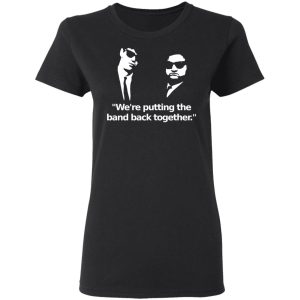 We’re Putting The Band Back Together – Elwood Blues T-Shirts, Hoodies, Sweatshirt 4 We're Putting The Band Back Together Elwood Blues T Shirts Hoodies Sweatshirt 13