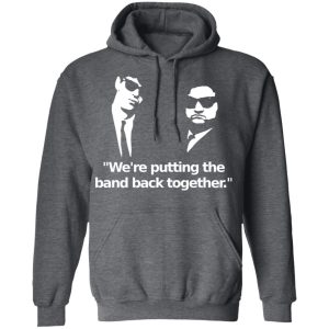 We’re Putting The Band Back Together – Elwood Blues T-Shirts, Hoodies, Sweatshirt 11 We're Putting The Band Back Together Elwood Blues T Shirts Hoodies Sweatshirt 8