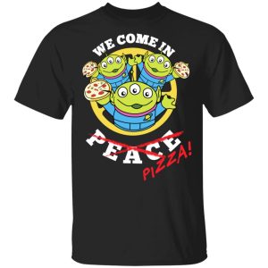 We Come In Pizza T Shirts Hoodies Sweatshirt 1