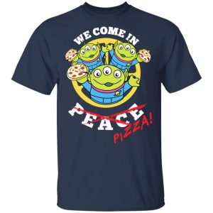 We Come In Pizza T-Shirts, Hoodies, Sweatshirt 2 We Come In Pizza T Shirts Hoodies Sweatshirt 11