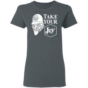 We Happy Few Take Your Joy T-Shirts, Hoodies, Sweatshirt 5 We Happy Few Take Your Joy T Shirts Hoodies Sweatshirt 2