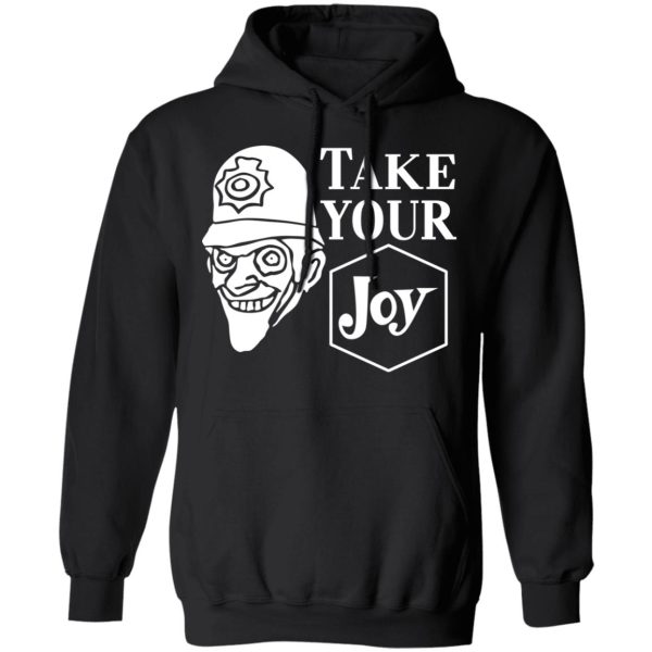 We Happy Few Take Your Joy T-Shirts, Hoodies, Sweatshirt