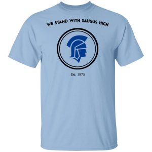We Stand With Saugus High Santa Clarita Strong Shirt We Stand With Saugus High Santa Clarita Strong Shirt