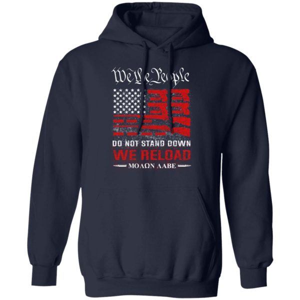 We The People Do Not Stand Down We Reload Moan Aabe T-Shirts