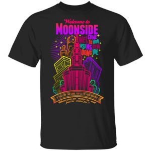 Welcome To Moonside If You Stay Too Long You’ll Fry Your Brains T-Shirts, Hoodies, Sweatshirt Welcome To Moonside If You Stay Too Long You’ll Fry Your Brains T-Shirts, Hoodies, Sweatshirt