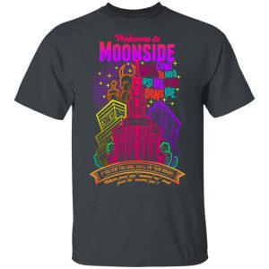 Welcome To Moonside If You Stay Too Long You’ll Fry Your Brains T-Shirts, Hoodies, Sweatshirt Welcome To Moonside If You Stay Too Long You’ll Fry Your Brains T-Shirts, Hoodies, Sweatshirt