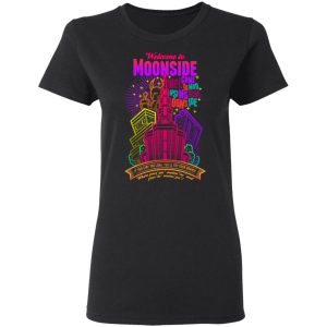Welcome To Moonside If You Stay Too Long You'll Fry Your Brains T-Shirts, Hoodies, Sweatshirt 4 Welcome To Moonside If You Stay Too Long Youll Fry Your Brains T Shirts Hoodies Sweatshirt 13