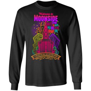 Welcome To Moonside If You Stay Too Long You'll Fry Your Brains T-Shirts, Hoodies, Sweatshirt 8 Welcome To Moonside If You Stay Too Long Youll Fry Your Brains T Shirts Hoodies Sweatshirt 5