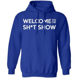Welcome To The Shit Show T Shirts 9