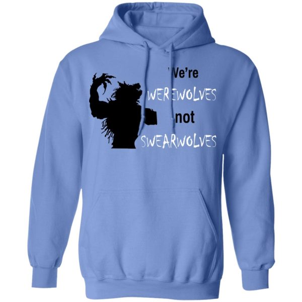 We’re Werewolves Not Swearwolves T-Shirts