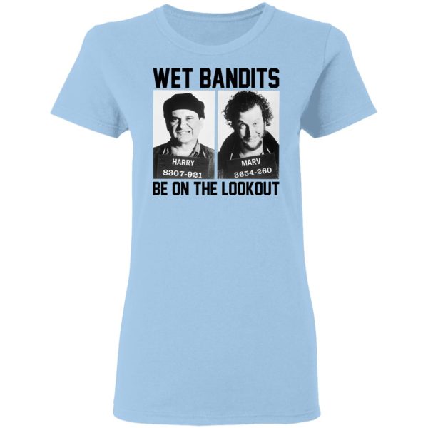 Wet Bandits Be On The Lookout Shirt