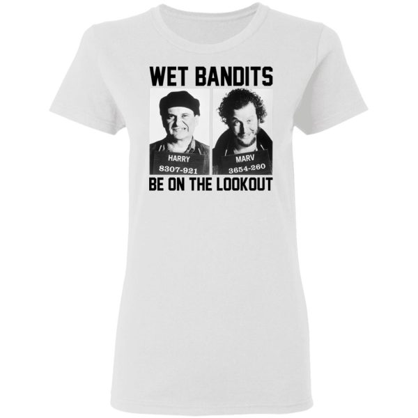 Wet Bandits Be On The Lookout Shirt