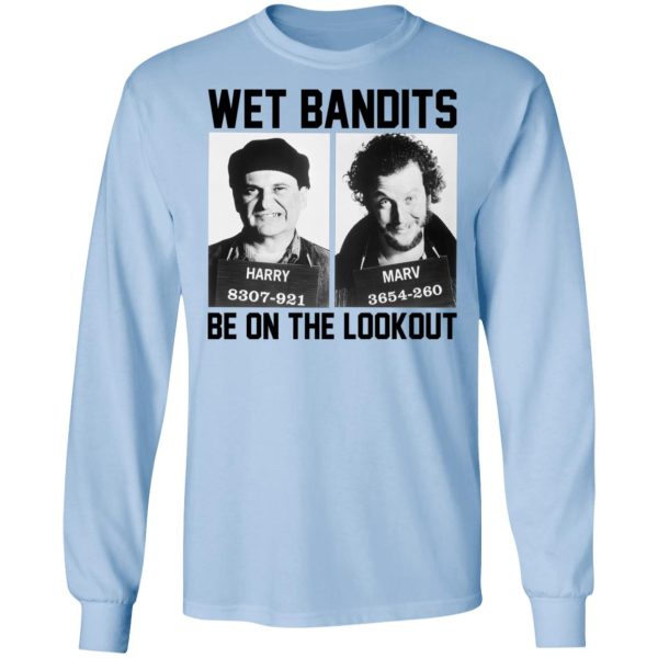 Wet Bandits Be On The Lookout Shirt