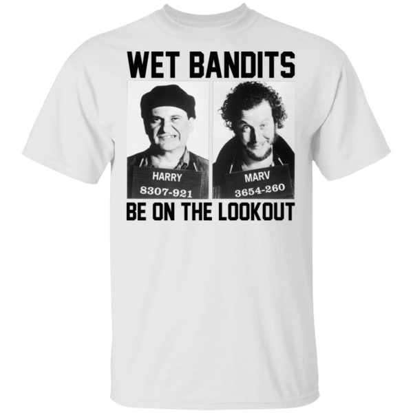 Wet Bandits Be On The Lookout Shirt