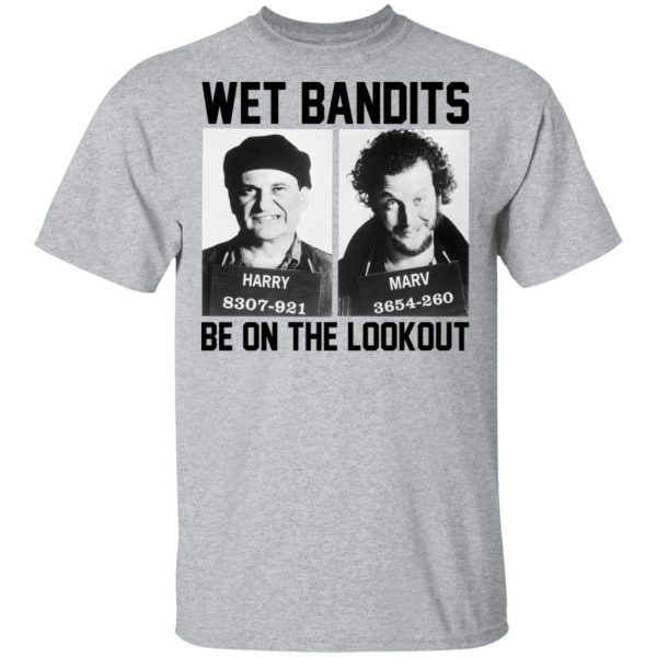 Wet Bandits Be On The Lookout Shirt