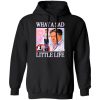 What A Sad Little Life Jane T-Shirts, Hoodies, Sweater