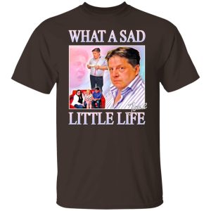 What A Sad Little Life Jane T-Shirts, Hoodies, Sweater 5 What A Sad Little Life Jane T Shirts Hoodies Sweater 3
