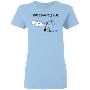 What If Dog Could Vape T-Shirts, Hoodies, Sweater What If Dog Could Vape T-Shirts, Hoodies, Sweater