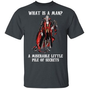 What Is A Man A Miserable Little Pile Of Secrets T Shirts Hoodies Sweatshirt 1