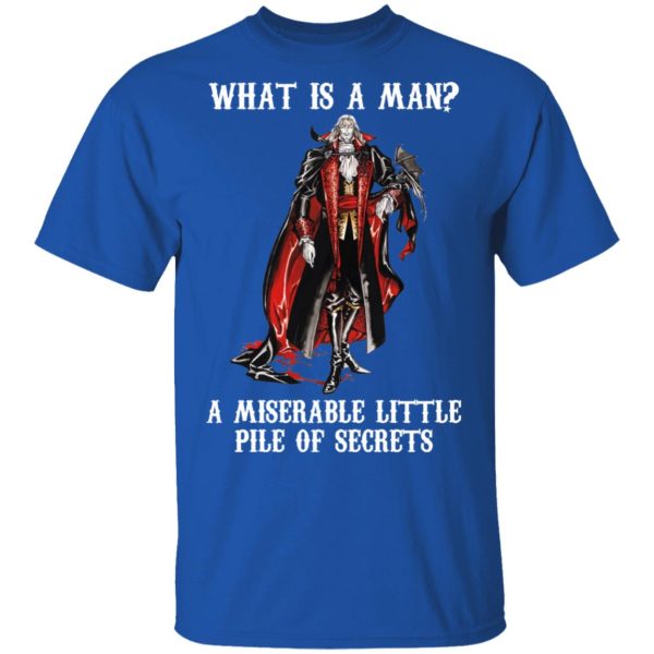 What Is A Man A Miserable Little Pile Of Secrets T-Shirts, Hoodies, Sweatshirt