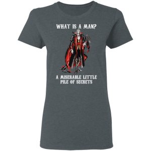 What Is A Man A Miserable Little Pile Of Secrets T-Shirts, Hoodies, Sweatshirt 5 What Is A Man A Miserable Little Pile Of Secrets T Shirts Hoodies Sweatshirt 2