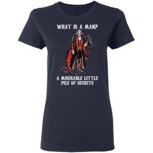 What Is A Man A Miserable Little Pile Of Secrets T-Shirts, Hoodies, Sweatshirt 6 What Is A Man A Miserable Little Pile Of Secrets T Shirts Hoodies Sweatshirt 3