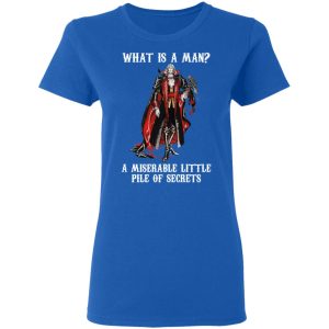 What Is A Man A Miserable Little Pile Of Secrets T-Shirts, Hoodies, Sweatshirt 7 What Is A Man A Miserable Little Pile Of Secrets T Shirts Hoodies Sweatshirt 4