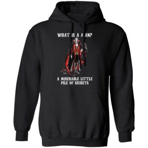 What Is A Man A Miserable Little Pile Of Secrets T-Shirts, Hoodies, Sweatshirt 9 What Is A Man A Miserable Little Pile Of Secrets T Shirts Hoodies Sweatshirt 6