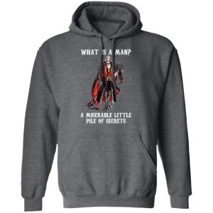 What Is A Man A Miserable Little Pile Of Secrets T-Shirts, Hoodies, Sweatshirt 11 What Is A Man A Miserable Little Pile Of Secrets T Shirts Hoodies Sweatshirt 8