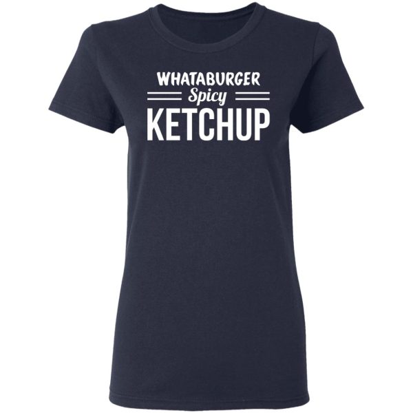 Whataburger Spicy Ketchup T-Shirts, Hoodies, Sweater