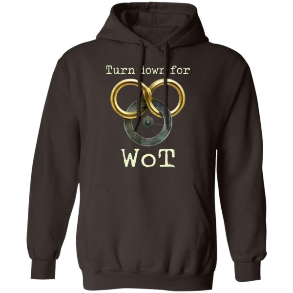 Wheel Of Time Turn Down For Wot T-Shirts, Hoodies, Sweatshirt