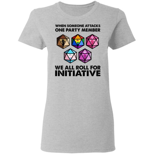 When Someone Attacks One Party Member We All Roll For Initiative T-Shirts, Hoodies, Sweatshirt