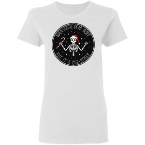When Youre Dead Inside But Its Christmas Shirt 11