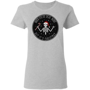 When Youre Dead Inside But Its Christmas Shirt 12