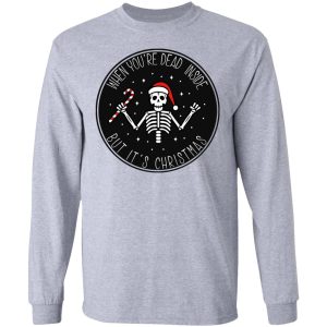 When Youre Dead Inside But Its Christmas Shirt 2