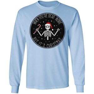 When Youre Dead Inside But Its Christmas Shirt 4
