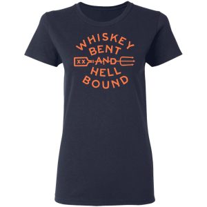 Whiskey Bent And Hell Bound T Shirts 3