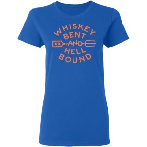 Whiskey Bent And Hell Bound T Shirts 4