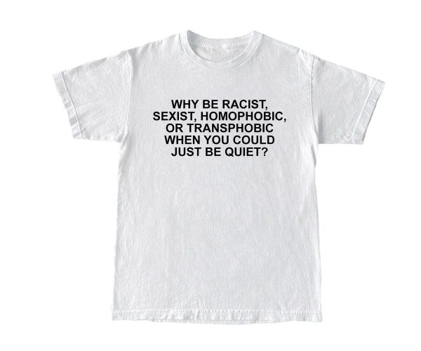 Why Be Racist Frank Ocean T-shirt – Apparel, Mug, Home Decor – Perfect Gift For Everyone