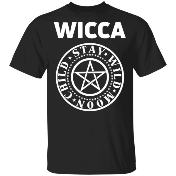 Wicca Child Stay Wild Moon T-Shirts, Hoodies, Sweatshirt