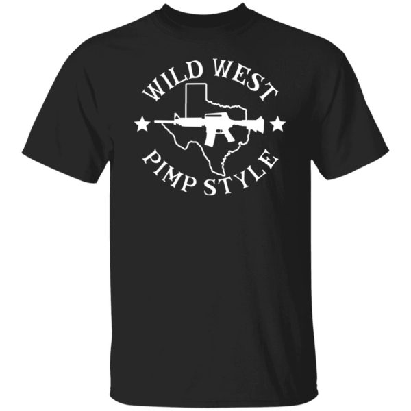 Wild West Pimp Style T-Shirts, Hoodies, Sweater