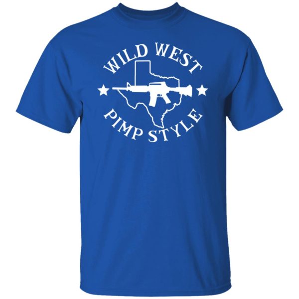 Wild West Pimp Style T-Shirts, Hoodies, Sweater